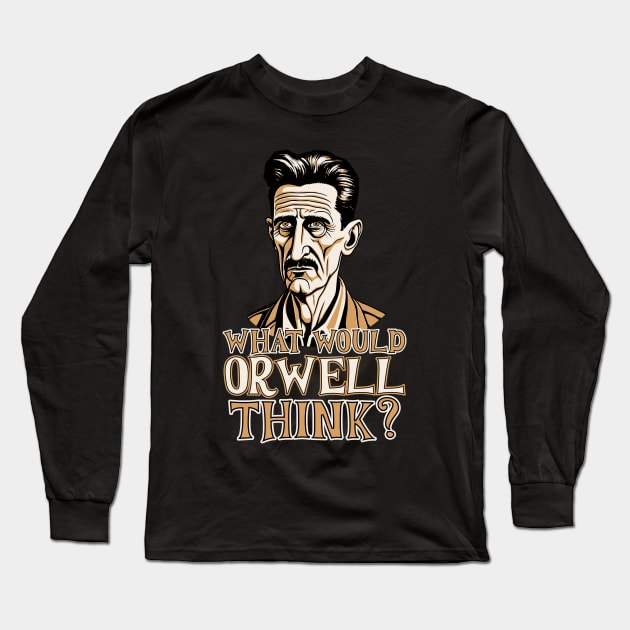 What would Orwell think? Long Sleeve T-Shirt by Emmi Fox Designs